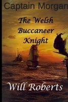 Captain Morgan Welsh Buccaneer Knight 1447667816 Book Cover