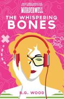 The Whispering Bones: An Utterly Addictive Cozy Murder Mystery (The Murderwell Mysteries) 0985194375 Book Cover