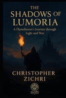 The Shadows of Lumoria: A Flamebearer's Journey through Light and War B0FJYX62RL Book Cover