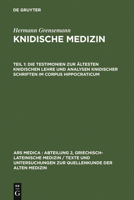 Die Testimonien Zur Altesten Knidischen Lehre Und Analysen Knidischer Schriften Im Corpus Hippocraticum 3110041413 Book Cover