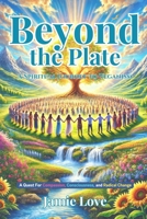 Beyond the Plate: A Spiritual Journey to Veganism B0DSP992HM Book Cover
