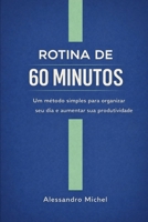 Rotina de 60 Minutos: Um método simples para organizar seu dia e aumentar sua produtividade (Sistema de Produtividade Estratégica) (Portuguese Edition) B0GQNKQSPJ Book Cover
