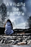 Avoiding the Rapture 1736138693 Book Cover