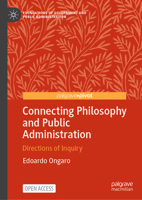 Connecting Philosophy and Public Administration: Directions of Inquiry (Foundations of Government and Public Administration) 3032017688 Book Cover