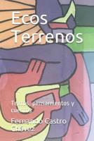 Ecos Terrenos: Textos, Pensamientos Y Cuentos 1720002037 Book Cover