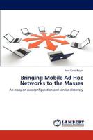 Bringing Mobile Ad Hoc Networks to the Masses 3848424320 Book Cover