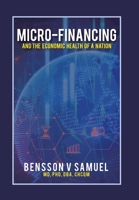 Micro-Financing and the Economic Health of a Nation 166416149X Book Cover