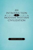 An Introduction to Modern Western Civilization 1462054382 Book Cover