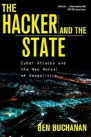 The Hacker and the State: Cyber Attacks and the New Normal of Geopolitics 0674271025 Book Cover