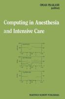Computing in Anesthesia and Intensive Care 9400967497 Book Cover