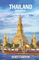 THAILAND REISGIDS 2025 (updated 2025 travel guide books including translated versions (English, German, Italian, French, Spanish, dutch, Japanese)) (Dutch Edition) B0FH6DD1NQ Book Cover
