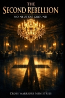 The Second Rebellion: No Neutral Ground B0GNSJWHXQ Book Cover
