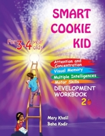 Smart Cookie Kid For 3-4 Year Olds Attention and Concentration Visual Memory Multiple Intelligences Motor Skills Book 2B B0CP8MFG29 Book Cover