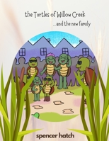 The Turtles of Willow Creek: and the new family B08SGGXY12 Book Cover