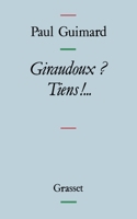 Giraudoux ? Tiens !... (Littérature) 2246409012 Book Cover