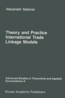 Theory and Practice of International Trade Linkage Models 9401084912 Book Cover