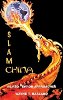 SLAM CHINA: AS RED TERROR APPROACHES B0CL849FXK Book Cover