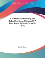 A Method Of Determining The Radiant Luminous Efficiency Of A Light Source By Means Of A Cell 1162066008 Book Cover