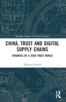 China, Trust and Digital Supply Chains: Dynamics of a Zero Trust World 1032026839 Book Cover