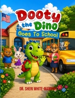 Dooty the Dino goes to school B0HC5DV4F5 Book Cover