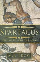 Spartacus: The Myth and the Man 183901539X Book Cover