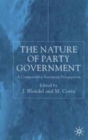 The Nature of Party Government: A Comparative European Perspective 0333681991 Book Cover