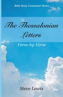 The Thessalonian Letters: Verse-by-Verse (Bible Study Companion) B0GGVPLD1L Book Cover