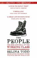 The People: The Rise and Fall of the Working Class, 1910-2010 1848548818 Book Cover
