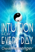 Intuition for Every Day: Enhancing Intuition Master Workbook 173207173X Book Cover