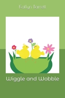 Wiggle and Wobble B0BLG717R9 Book Cover