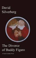 Divorce of Buddy Figaro: A Taoist Comedy Novel 1897453752 Book Cover