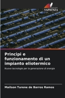 Principi e funzionamento di un impianto eliotermico: Nuove tecnologie per la generazione di energia 6206326098 Book Cover