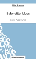 Baby-sitter blues de Marie-Aude Murail (Fiche de lecture): Analyse complète de l'oeuvre 2511029545 Book Cover