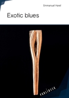 Exotic blues (French Edition) 234215142X Book Cover