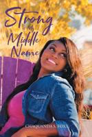 Strong is My Middle Name 1644923440 Book Cover