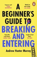 A Beginner's Guide to Breaking and Entering 1529152801 Book Cover