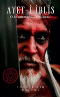 Ayet-i Iblis - O Konusmadi... Fisildadi. (Turkish Edition) B0F68WJG17 Book Cover