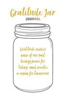 Gratitude Jar Journal: Grow An Attitude Of Gratitude 100 Blank Gratitude Jars To Fill With Inspirational Quotes 1793076693 Book Cover