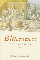 Bittersweet: The Story of Sugar 1865086576 Book Cover