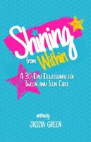 Shining from Within: A 30-Day Devotional for Tween and Teen Girls 1736367498 Book Cover