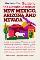 The Sierra Club Guide to the Natural Areas of New Mexico, Arizona and Nevada (Sierra Club Guides to the Natural Areas of the United States) 0871567539 Book Cover