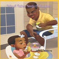 Why A Father Needs A Daughter B09HG55MZC Book Cover