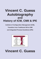 Vincent C. Guess: Autobiography and History of ICM, CMII, and IPE 1636613012 Book Cover