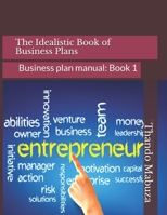 The Idealistic Book of Business Plans: Business plan manual (BOOK 1) B085RSFKJH Book Cover