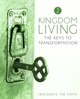 Kingdom Living 2: The Keys to Transformation (Volume) 1088954294 Book Cover