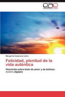 Felicidad, Plenitud de La Vida Autentica 3848456613 Book Cover