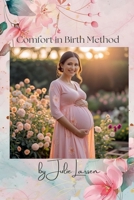 Comfort in Birth Method Third Edition B0FFTKFFBH Book Cover