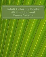 Adult Coloring Books 40 Emotion and Power Words on Original Patterns: Stress Relieving Patterns with Emotion and Power Words 154120221X Book Cover