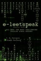 e-leetspeak: All New! The Most Challenging Puzzles Since Sudoku! 1438923554 Book Cover