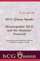 HCG Queen Speaks: Homeopathic HCG and the Simeons' Protocol 0557086728 Book Cover